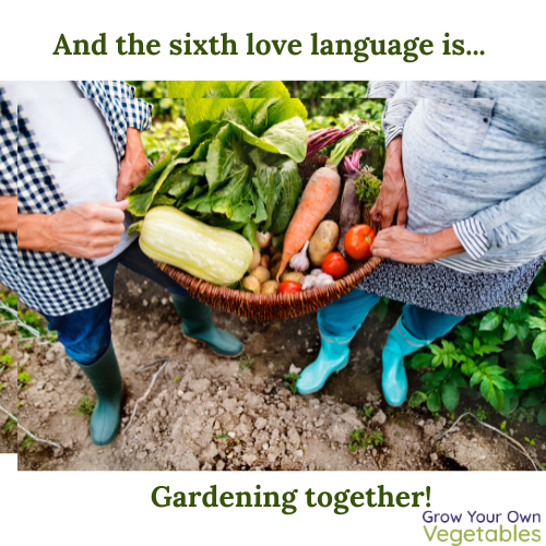 Image of people holding a basket of fresh vegetables "and the sixth love language is....gardening together!"