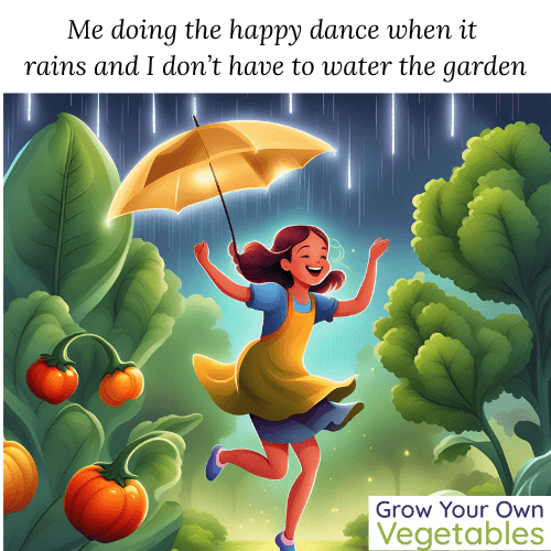 Cartoon Image of person dancing in the rain in their garden "Me doing the happy dance when it rains and I don't have to water the garden"