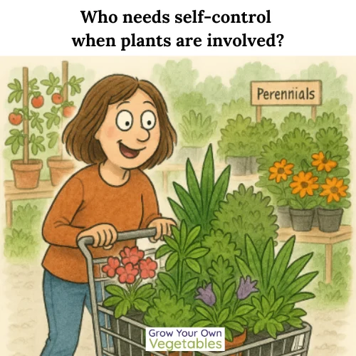 Cartoon of a person with a cart full of plants "who needs self control when plants are involved?"