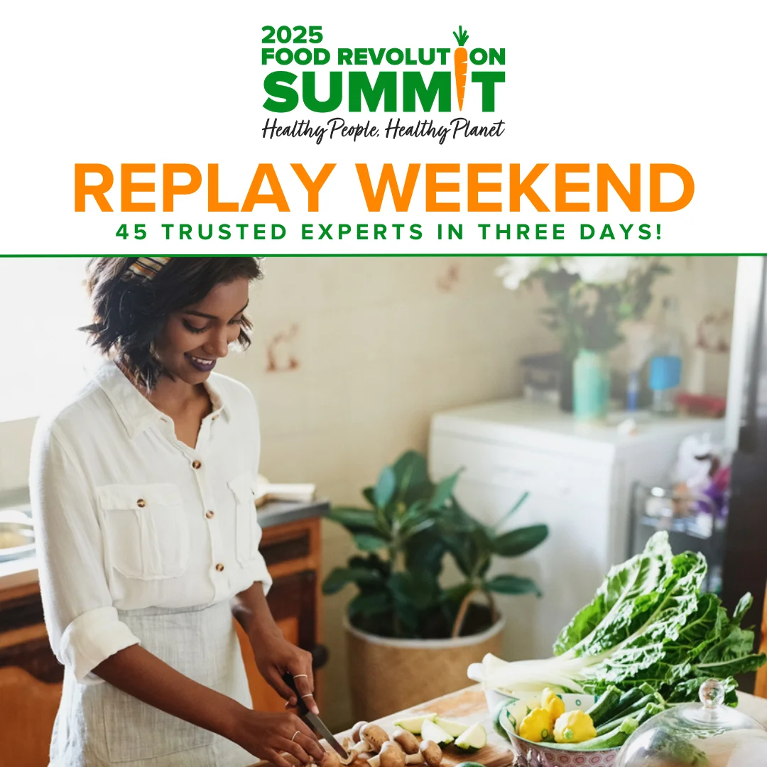 2025 Food Revolution Network Replay Weekend