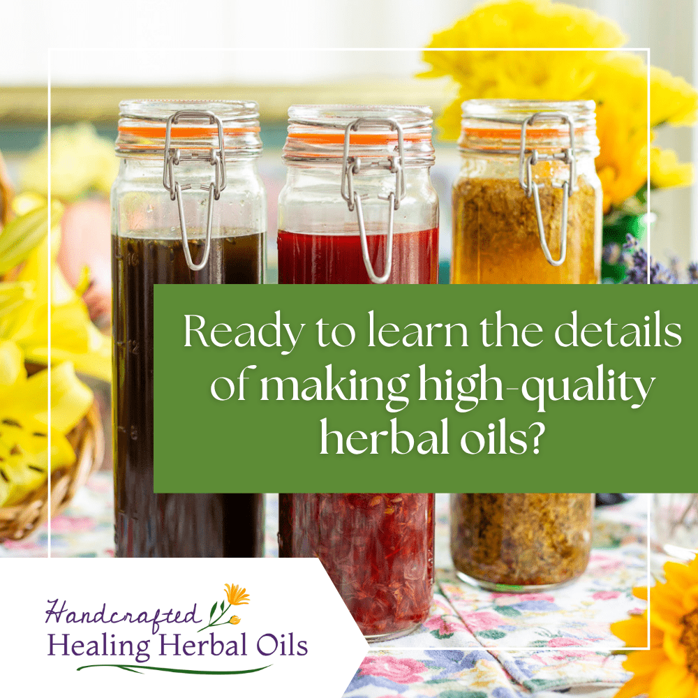 Ready to learn the details of making high quality herbal oils?