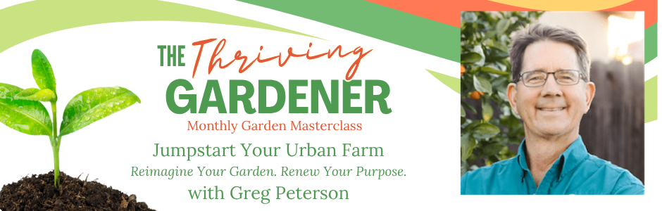 Greg - Urban Farm Thriving Gardener Banner Greg Peterson